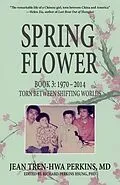 E-Book (epub) Spring Flower Book 3 von Jean Tren-Hwa Perkins