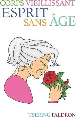 E-Book (epub) Corps vieillissant, esprit sans âge von Tsering Paldron