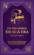 Kartonierter Einband (Kt) Os Primeiros Da Sua Era von Iolanda R. Santos