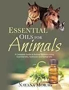 Kartonierter Einband Essential Oils For Animals von Nayana Morag