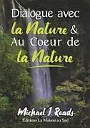Kartonierter Einband Dialogue avec la Nature & Au Coeur de la Nature von Michael J. Roads