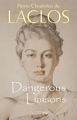 E-Book (epub) Dangerous Liaisons (Les Liaisons Dangereuses) von Laclos Pierre Choderlos de Laclos