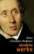 E-Book (epub) Hans Christian Andersen: Samtliche Werke von Andersen Hans Christian Andersen