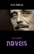 E-Book (epub) Complete Novels of H. G. Wells (Over 55 Works: The Time Machine, The Island of Doctor Moreau, The Invisible Man, The War of the Worlds, The History of Mr. Polly, The War in the Air and many more!) von Wells H. G. Wells