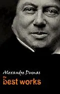 E-Book (epub) Alexandre Dumas: The Best Works von Dumas Alexandre Dumas