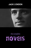 E-Book (epub) Jack London: The Complete Novels von London Jack London