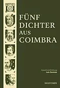E-Book (epub) Fünf Dichter aus Coimbra von Dom Dinis, Sá de Miranda, Antero de Quental
