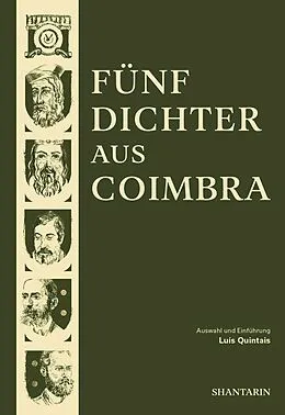 E-Book (epub) Fünf Dichter aus Coimbra von Dom Dinis, Sá de Miranda, Antero de Quental