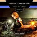 E-Book (epub) Unexpected Fairy Tales: Have No Fear (Preschool Educational Picture Books, #14) von Mardus Öösaar