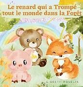 Livre Relié Le renard qui a Trompé tout le monde dans la Forêt de Lisbeth Roselia