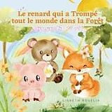 Couverture cartonnée Le renard qui a Trompé tout le monde dans la Forêt de Lisbeth Roselia