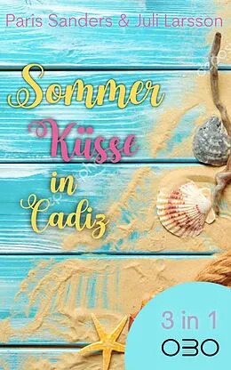 E-Book (epub) Sommerküsse in Cadiz von Paris Sanders, Juli Larsson