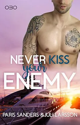 E-Book (epub) Never Kiss your Enemy von Paris Sanders, Juli Larsson