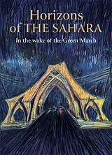 Broschiert Horizons of the Sahara : in the wake of the green March von 