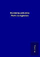 Kartonierter Einband Nürnberg und seine Merkwürdigkeiten von ohne Autor