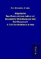 Kartonierter Einband Allgemeine Bau-Konstruktions-Lehre mit besonderer Beziehung auf das Hochbauwesen von G. A. Lang Breymann