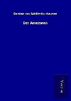 Kartonierter Einband Der Amazonas von Damian von Schütz-Holzhausen