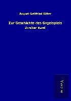 Kartonierter Einband Zur Geschichte des Orgelspiels von August Gottfried Ritter