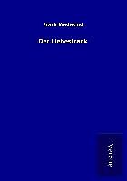 Kartonierter Einband Der Liebestrank von Frank Wedekind
