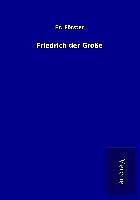 Kartonierter Einband Friedrich der Große von Fr. Förster
