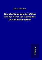 Fester Einband Eine alte Genealogie der Welfen und des Mönch von Weingarten Geschichte der Welfen von Georg Grandaur