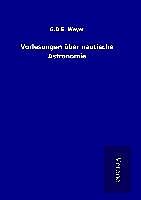 Fester Einband Vorlesungen über nautische Astronomie von G. D. E. Weyer