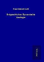 Fester Einband Erdgeschichte: Dynamische Geologie von Franz Eduard Sueß