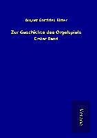 Fester Einband Zur Geschichte des Orgelspiels von August Gottfried Ritter