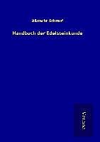 Fester Einband Handbuch der Edelsteinkunde von Albrecht Schrauf