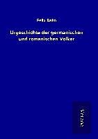 Fester Einband Urgeschichte der germanischen und romanischen Völker von Felix Dahn