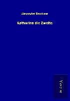 Kartonierter Einband Katharina die Zweite von Alexander Brückner