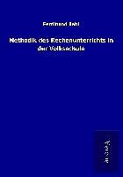 Kartonierter Einband Methodik des Rechenunterrichts in der Volksschule von Ferdinand Behl