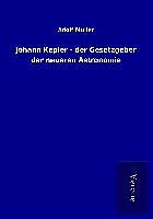 Kartonierter Einband Johann Kepler - der Gesetzgeber der neueren Astronomie von Adolf Müller