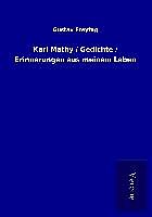 Kartonierter Einband Karl Mathy / Gedichte / Erinnerungen aus meinem Leben von Gustav Freytag