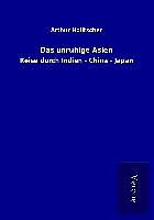 Kartonierter Einband Das unruhige Asien von Arthur Holitscher