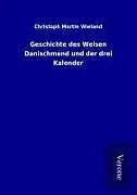 Geschichte des Weisen Danischmend und der drei Kalender