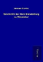 Kartonierter Einband Geschichte der Mark Brandenburg im Mittelalter von Hermann Brosien