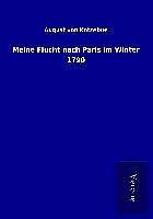 Kartonierter Einband Meine Flucht nach Paris im Winter 1790 von August Von Kotzebue