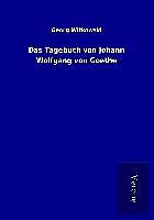 Das Tagebuch von Johann Wolfgang von Goethe