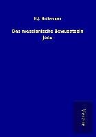 Kartonierter Einband Das messianische Bewusstsein Jesu von H. J. Holtzmann