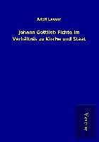 Kartonierter Einband Johann Gottlieb Fichte im Verhältnis zu Kirche und Staat von Adolf Lasson