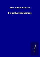 Kartonierter Einband Der große Schwabenzug von Adam Müller-Guttenbrunn