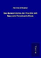 Kartonierter Einband Das Konservieren der Früchte mit Baumers Patentverschluss von Ferdinand Baumer