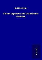 Kartonierter Einband Sieben Legenden und Gesammelte Gedichte von Gottfried Keller