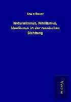 Kartonierter Einband Naturalismus, Nihilismus, Idealismus in der russischen Dichtung von Erwin Bauer