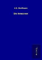 Kartonierter Einband Die Amazonen von A. D. Mordtmann