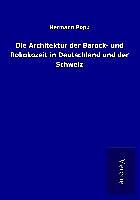 Kartonierter Einband Die Architektur der Barock- und Rokokozeit in Deutschland und der Schweiz von Hermann Popp