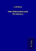 Kartonierter Einband Vom Griechentum zum Christentum von Adolf Bauer