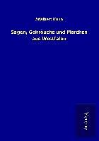 Kartonierter Einband Sagen, Gebräuche und Märchen aus Westfalen von Adalbert Kuhn