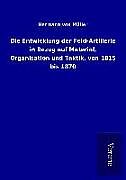 Kartonierter Einband Die Entwicklung der Feld-Artillerie in Bezug auf Material, Organisation und Taktik, von 1815 bis 1870 von Hermann von Müller
